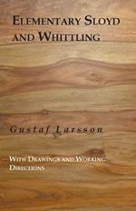 Elementary Sloyd And Whittling: With Drawings And Working Directions