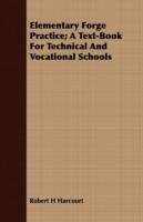 Elementary Forge Practice; A Text-Book For Technical And Vocational Schools