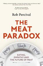 The Meat Paradox: 'Brilliantly provocative, original, electrifying' Bee Wilson, Financial Times