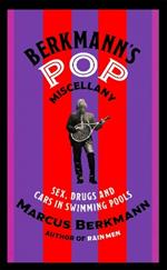 Berkmann's Pop Miscellany: Sex, Drugs and Cars in Swimming Pools