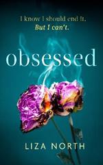 Obsessed: A totally gripping psychological thriller with a shocking twist