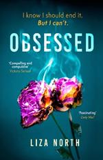 Obsessed: A totally gripping psychological thriller with a shocking twist