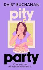 Pity Party: the hilarious and heartfelt novel you have to read this summer