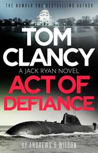 Ebook Tom Clancy Act of Defiance Brian Andrews Jeffrey Wilson