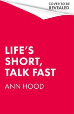 Life's Short, Talk Fast