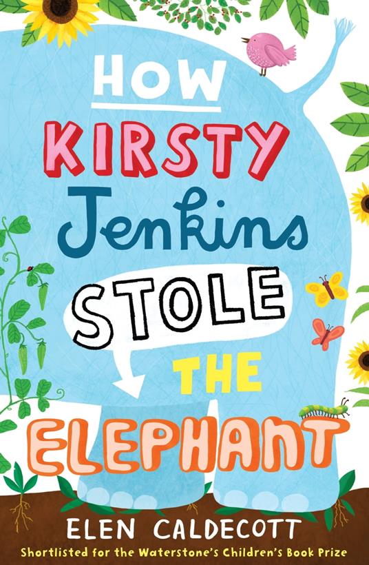 How Kirsty Jenkins Stole the Elephant - Elen Caldecott - ebook