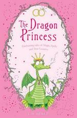 The Dragon Princess: And other tales of Magic, Spells and True Luuurve