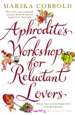 Aphrodite's Workshop for Reluctant Lovers