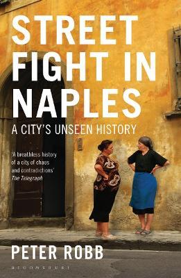 Street Fight in Naples: A City's Unseen History - cover