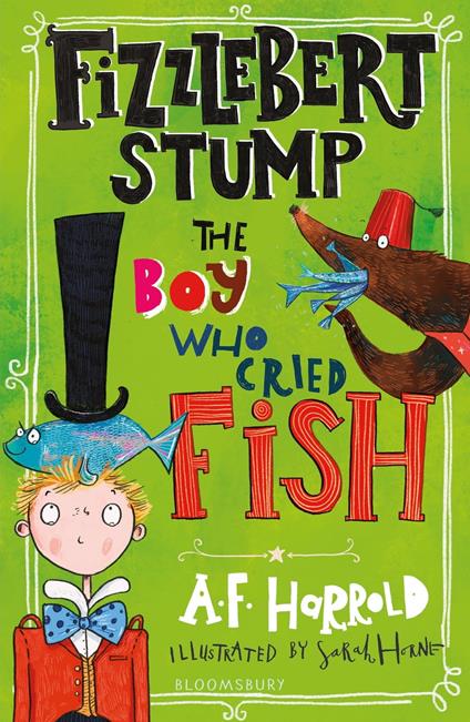 Fizzlebert Stump: The Boy Who Cried Fish - A. F. Harrold,Miss Sarah Horne - ebook