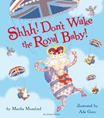 Shhh! Don't Wake the Royal Baby!