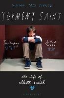 Torment Saint: The Life of Elliott Smith