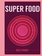 Super Food: Beetroot