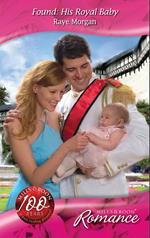 Found: His Royal Baby (The Royals of Montenevada, Book 3) (Mills & Boon Romance)