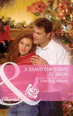 A Bravo Christmas Reunion (Bravo Family Ties, Book 8) (Mills & Boon Cherish)