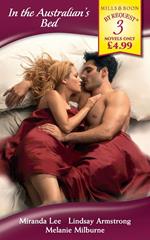 In the Australian's Bed: The Passion Price / The Australian's Convenient Bride / The Australian's Marriage Demand (Mills & Boon By Request)