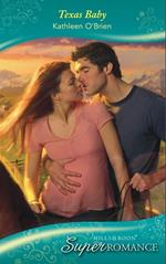 Texas Baby (9 Months Later, Book 56) (Mills & Boon Superromance)