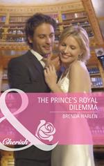 The Prince's Royal Dilemma (Reigning Men, Book 1) (Mills & Boon Cherish)