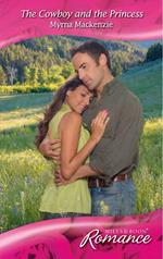 The Cowboy and the Princess (Western Weddings, Book 17) (Mills & Boon Romance)