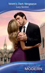 Veretti's Dark Vengeance (Mills & Boon Modern)