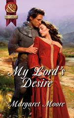 My Lord's Desire (Mills & Boon Superhistorical)