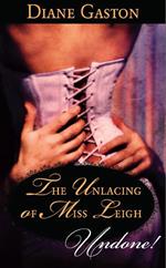 The Unlacing of Miss Leigh (Mills & Boon Historical Undone)