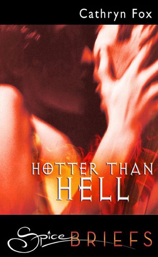 Hotter Than Hell (Mills & Boon Spice Briefs)