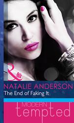 The End Of Faking It (Mills & Boon Modern Heat)