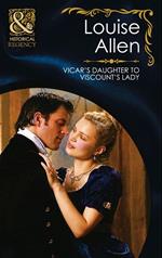 Vicar's Daughter To Viscount's Lady (The Transformation of the Shelley Sisters, Book 2) (Mills & Boon Historical)