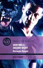 Sentinels: Jaguar Night (Nocturne, Book 37) (Mills & Boon Intrigue)