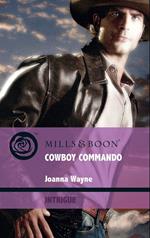 Cowboy Commando (Special Ops Texas, Book 1) (Mills & Boon Intrigue)