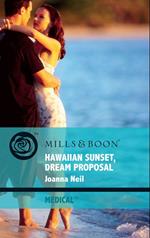 Hawaiian Sunset, Dream Proposal (Mills & Boon Medical)