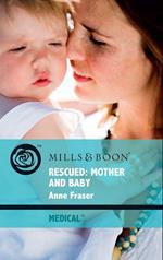 Rescued: Mother And Baby (Mills & Boon Medical)