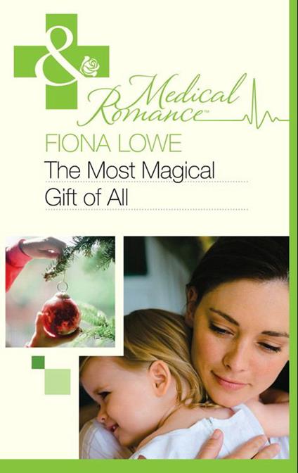 The Most Magical Gift Of All (Mills & Boon Medical)