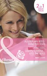 Australian Boss: Diamond Ring / Lights, Camera…Kiss The Boss: Australian Boss: Diamond Ring (The MacKay Brothers) / Lights, Camera…Kiss the Boss (9 to 5) (Mills & Boon Romance)