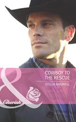 Cowboy To The Rescue (Men of the West, Book 15) (Mills & Boon Cherish)