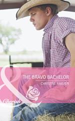 The Bravo Bachelor (Bravo Family Ties, Book 12) (Mills & Boon Cherish)