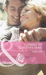 Claiming The Rancher's Heart (Mills & Boon Cherish)