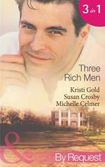 Three Rich Men: House of Midnight Fantasies / Forced to the Altar / The Millionaire's Pregnant Mistress (Mills & Boon By Request)