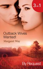 Outback Wives Wanted!: Wedding at Wangaree Valley / Bride at Briar's Ridge / Cattle Rancher, Secret Son (Mills & Boon By Request)