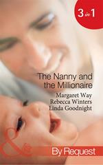 The Nanny And The Millionaire: Promoted: Nanny to Wife / The Italian Tycoon and the Nanny / The Millionaire's Nanny Arrangement (Mills & Boon By Request)