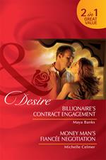 Billionaire's Contract Engagement / Money Man's Fiancée Negotiation: Billionaire's Contract Engagement / Money Man's Fiancée Negotiation (Mills & Boon Desire)