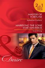 Master Of Fortune / Marrying The Lone Star Maverick: Master of Fortune / Marrying the Lone Star Maverick (Mills & Boon Desire)