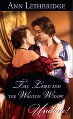 The Laird And The Wanton Widow (Mills & Boon Historical Undone)