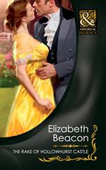 The Rake Of Hollowhurst Castle (Mills & Boon Historical)