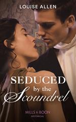 Seduced By The Scoundrel (Danger & Desire, Book 2) (Mills & Boon Historical)