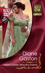 Valiant Soldier, Beautiful Enemy (Three Soldiers, Book 3) (Mills & Boon Historical)