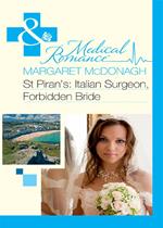St Piran’s: Italian Surgeon, Forbidden Bride (Mills & Boon Medical)
