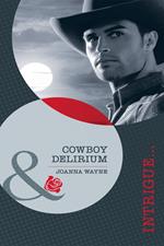 Cowboy Delirium (Mills & Boon Intrigue)