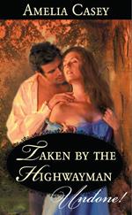 Taken By The Highwayman (Mills & Boon Historical Undone)